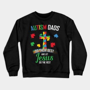 Dad Jesus Autism Awareness Gift for Birthday, Mother's Day, Thanksgiving, Christmas Crewneck Sweatshirt